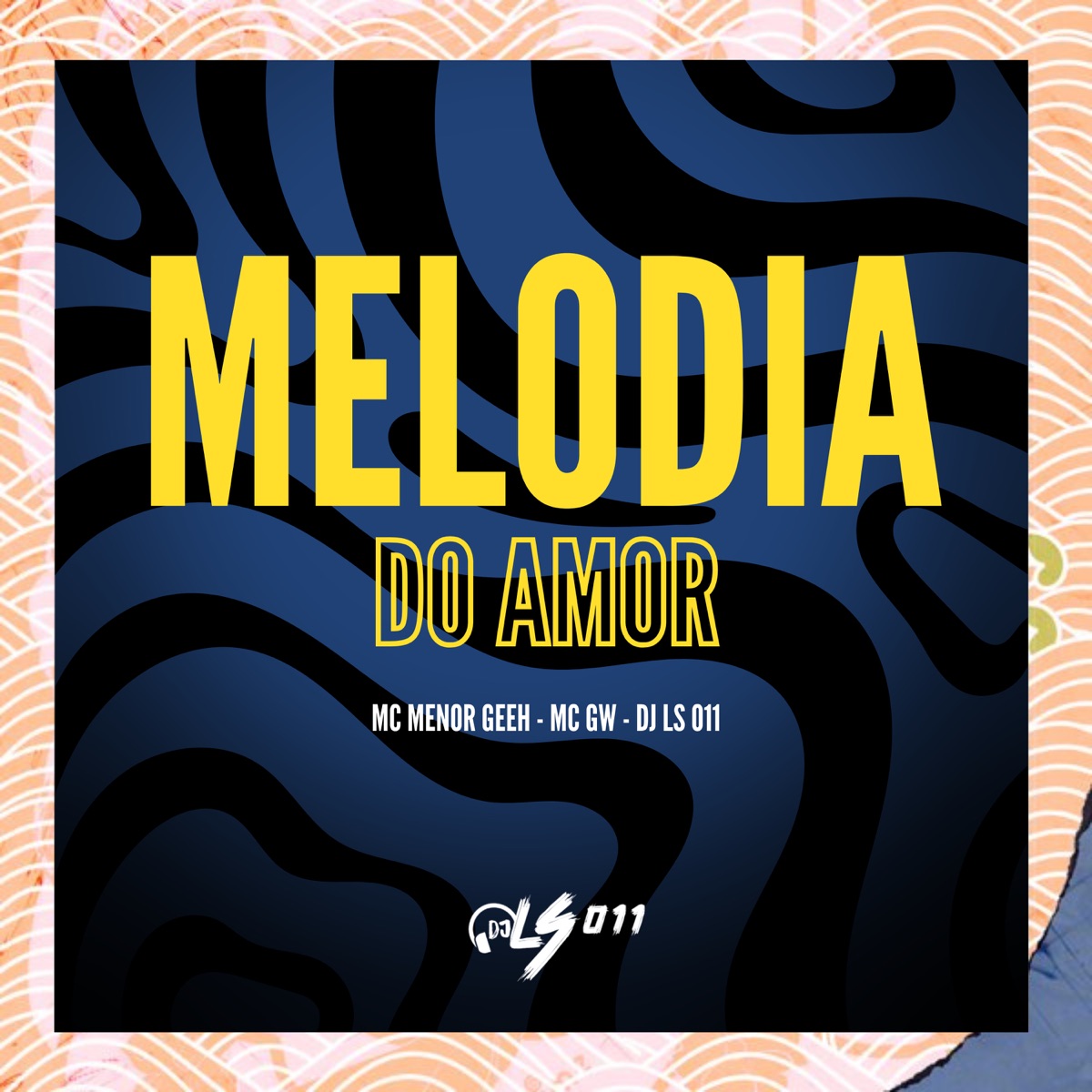 Melodia do Amor - Single by DJ LS 011 album cover