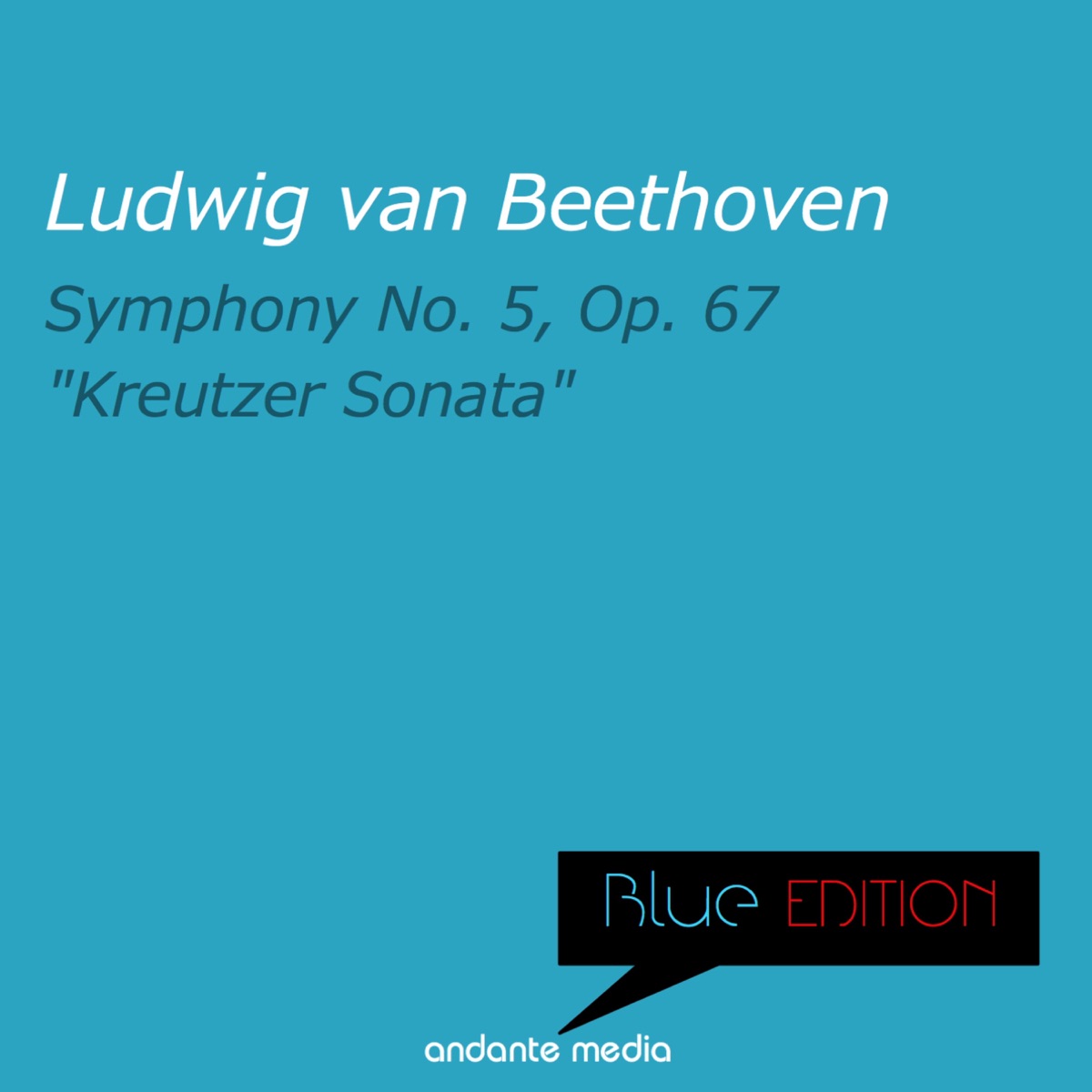 Blue Edition - Beethoven: Symphony No. 5, Op. 67 & "Kreutzer Sonata" by Olaf Dressler, Anton Nanut & Radio Symphony Orchestra Ljubljana album cover