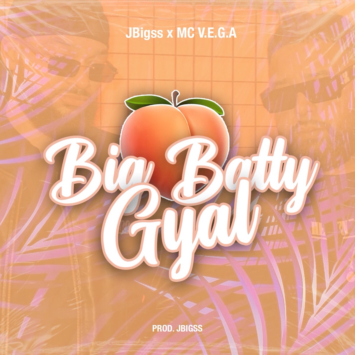Big Batty Gyal - Single by JBigss & MC V.e.g.a. album cover