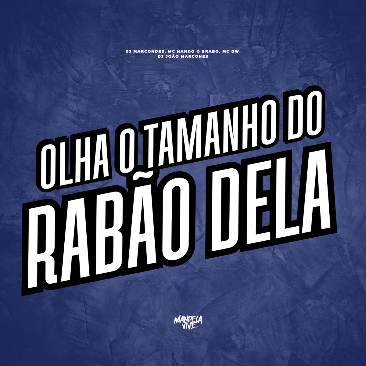 Olha o Tamanho do Rabão dela - Single by Mc Gw, Mc Nando o Brabo, DJ João Marconex & DJ Marcondes album cover