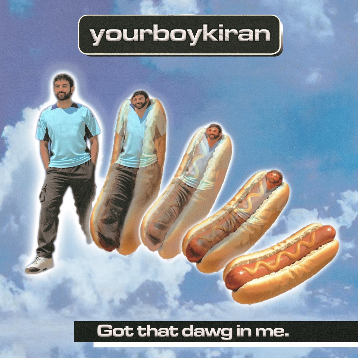 Got that dawg in me. - Single by yourboykiran album cover