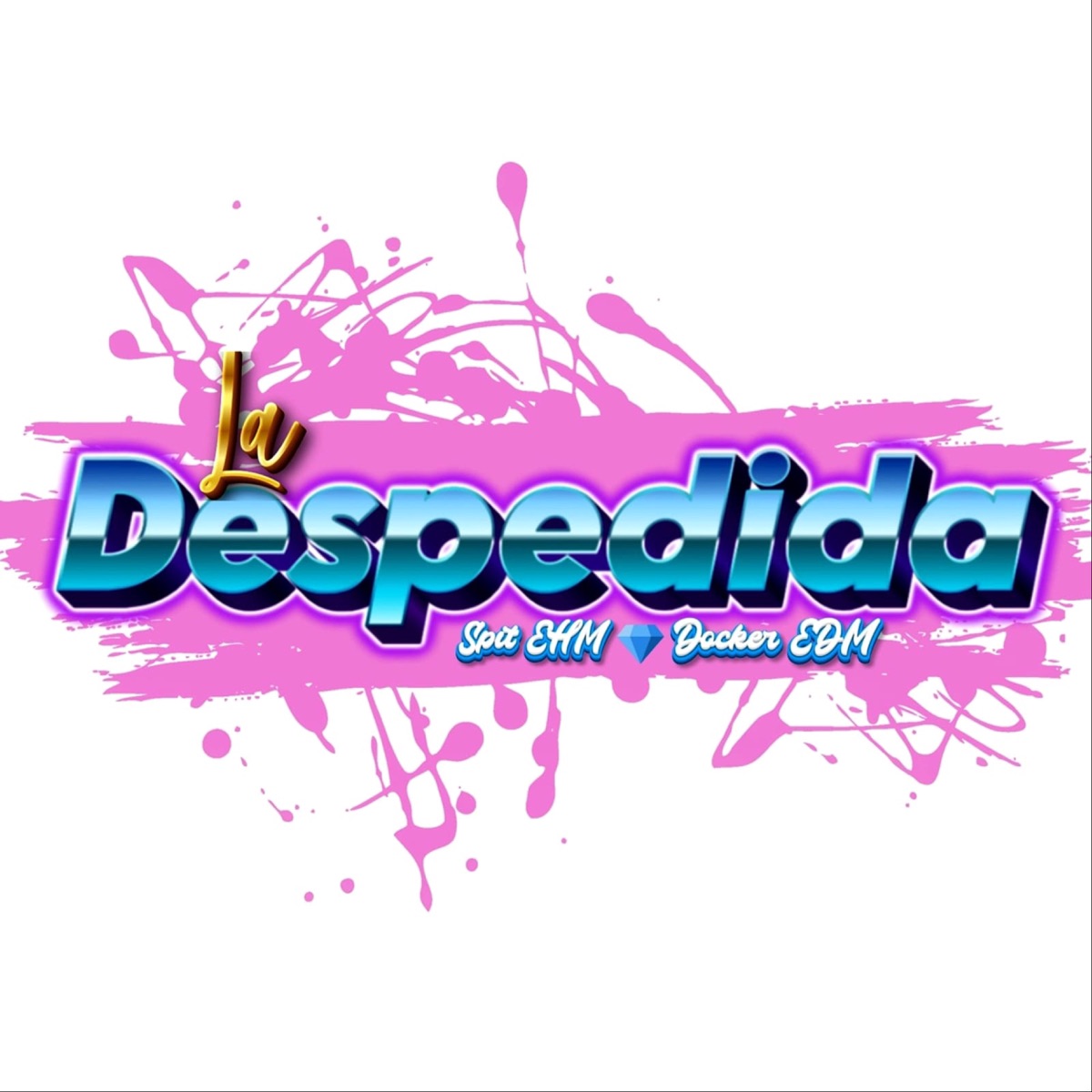 La Despedida - Single by Spit EHM, Docker EDM & Stivenz Beats album cover