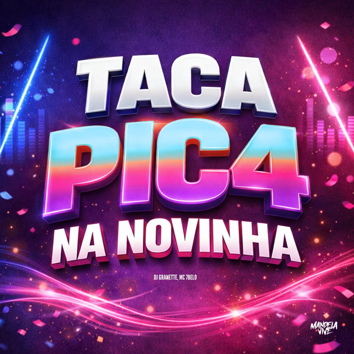 Taca Pica na Novinha - Single by DJ Granette & MC 7 Belo album cover