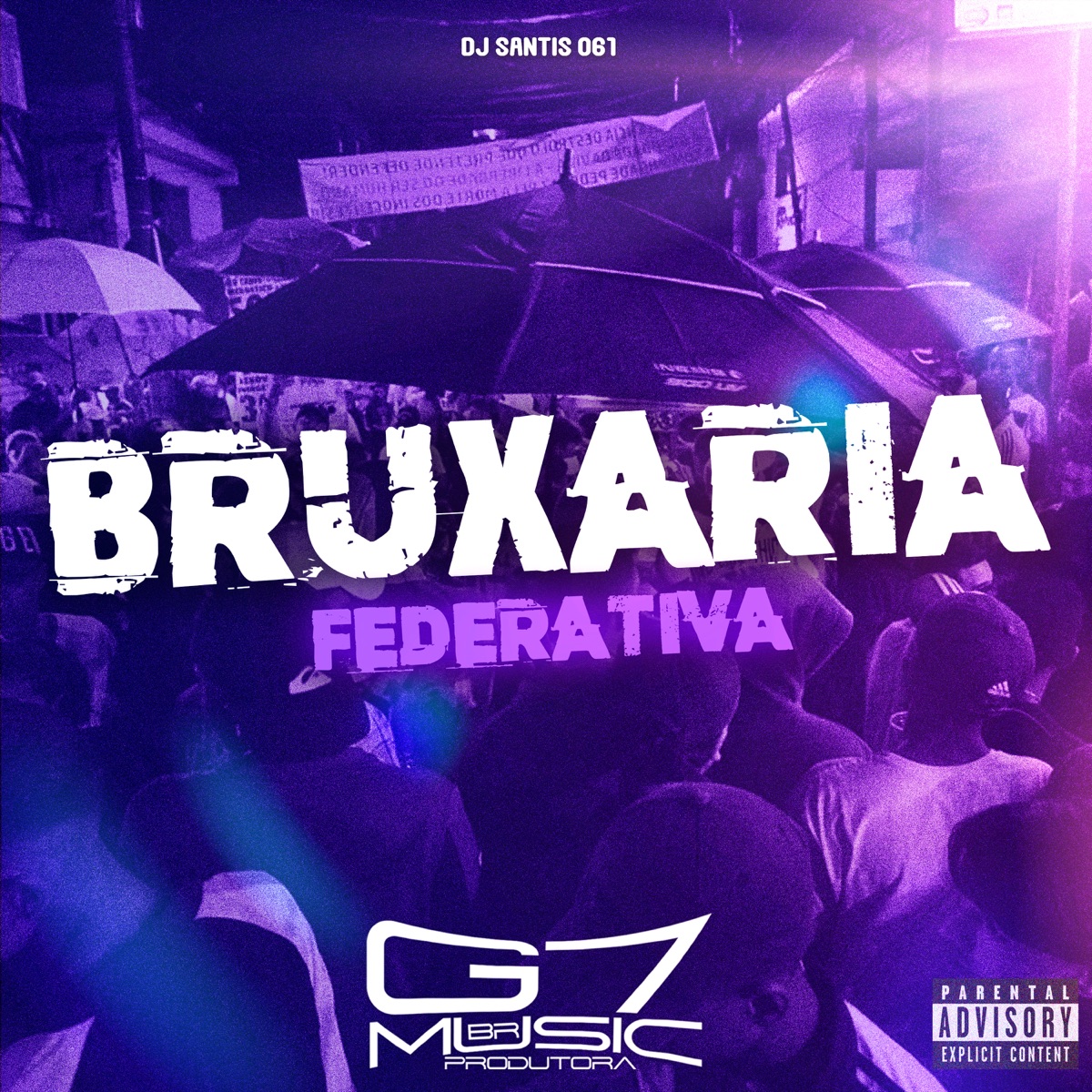 Bruxaria Federativa (feat. Mc Magrinho) - Single by DJ SANTIS 061 & G7 MUSIC BR album cover
