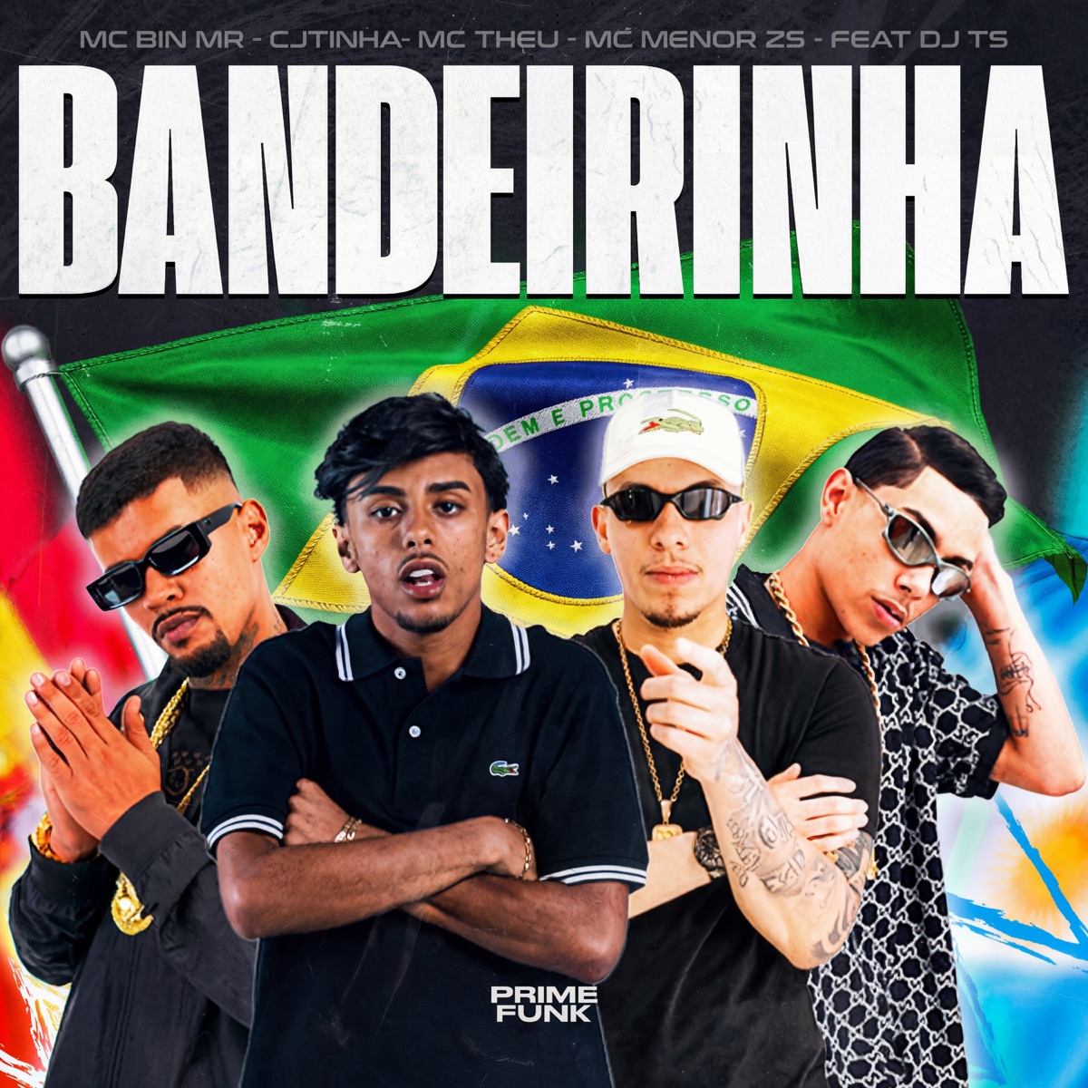 Bandeirinha (feat. Prime Funk & DJ TS) - Single by MC Bin MR, MC THEU, MC Menor Da ZS & CJTINHA album cover