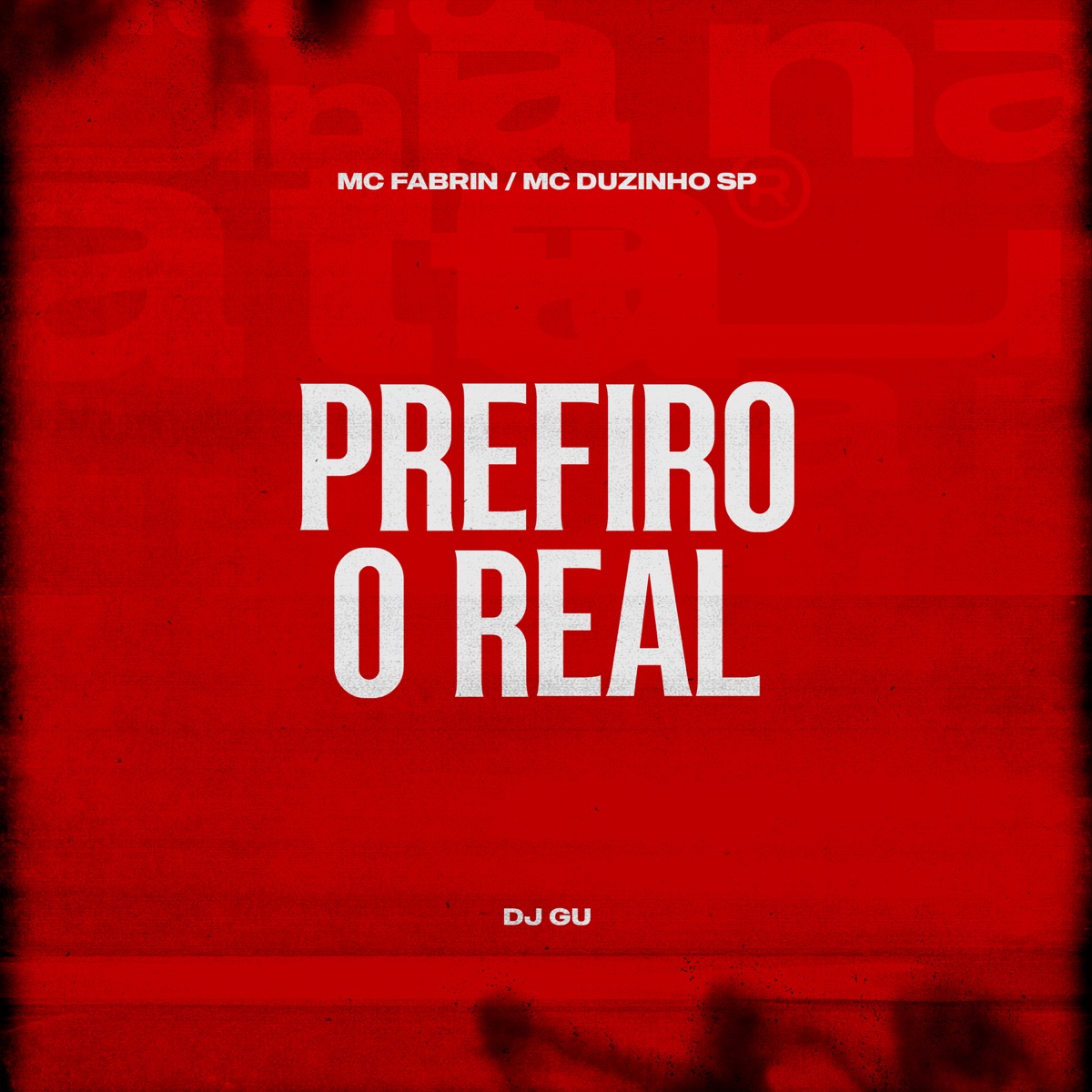 Prefiro o Real - Single by MC Fabrin, Mc Duzinho SP & DJ Gu album cover