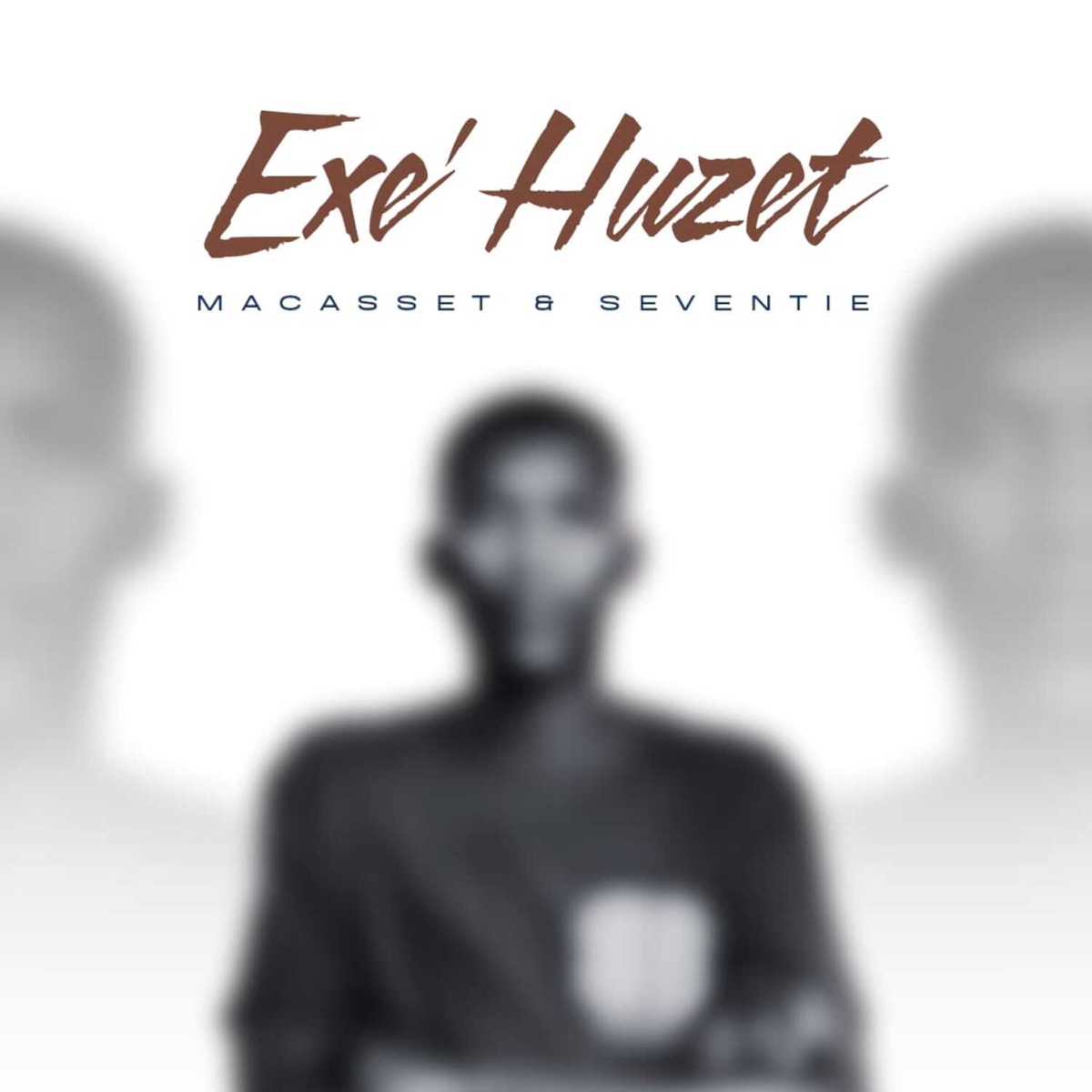 Exe' Huzet - Single by Macasset & Seventie album cover