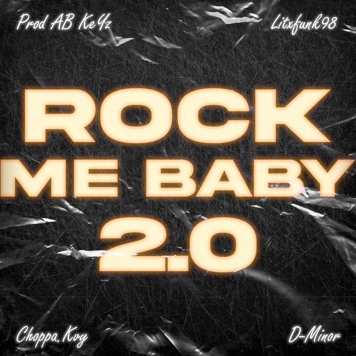 Rock Me Baby 2.0 - Single by Prod AB KeYz, Litxfunk98, Choppa.kvy & Dminor album cover