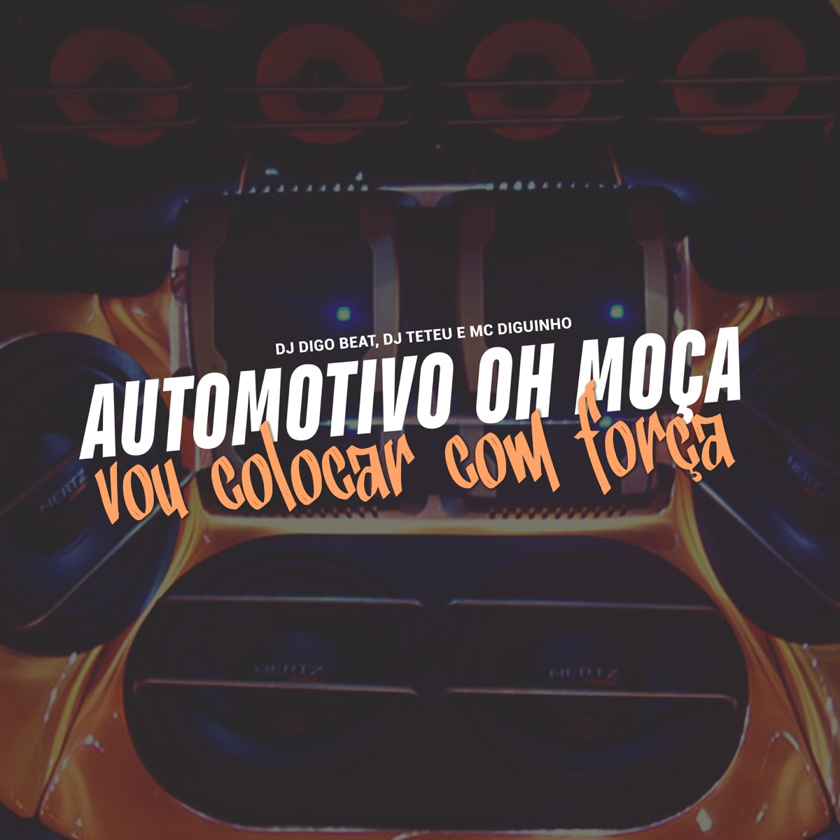 Automotivo Oh Moça Vou Colocar Com Força - Single by DJ Digo Beat, DJ TETEU & MC Diguinho album cover