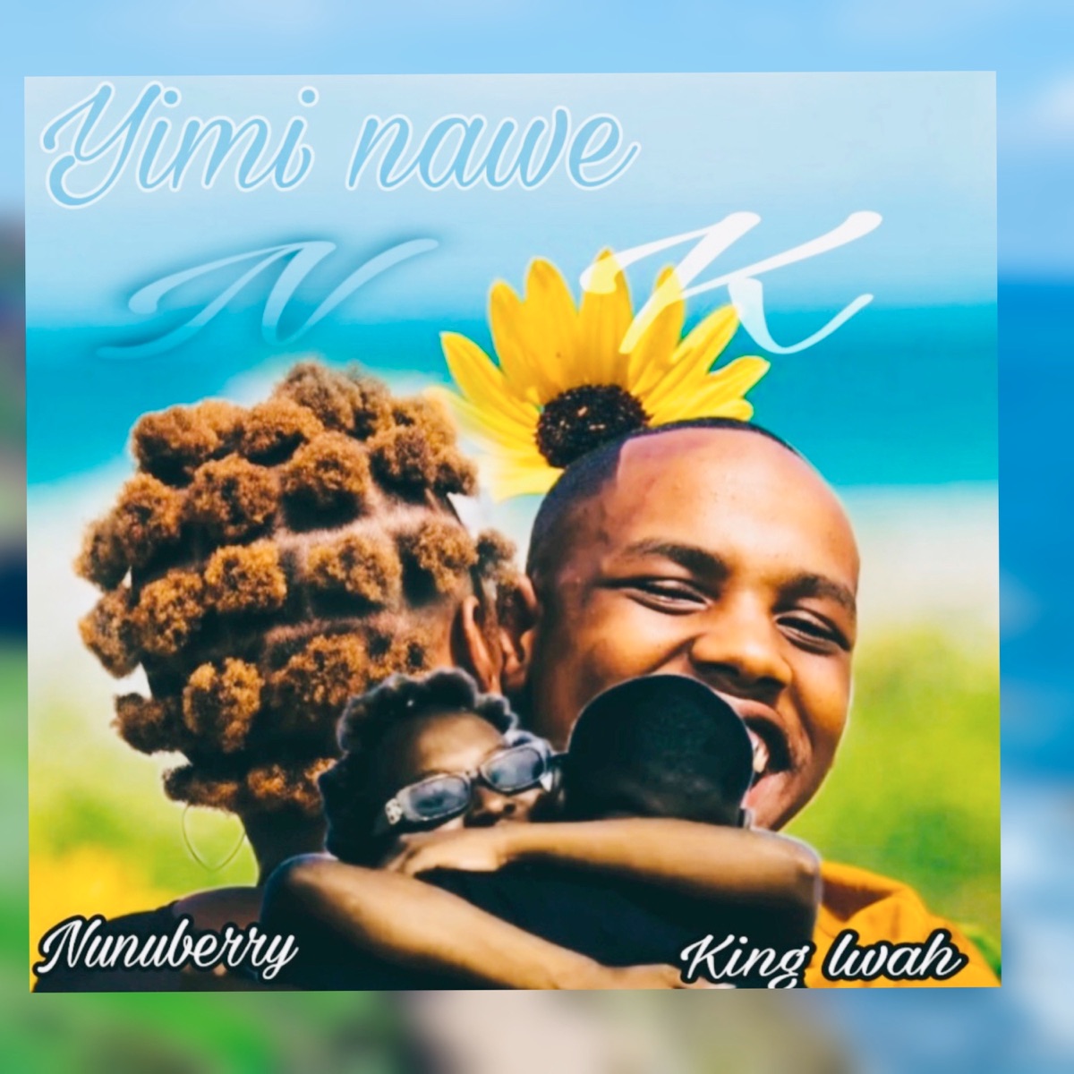 Yimi Nawe - Single by King Lwah & Nunuberry album cover