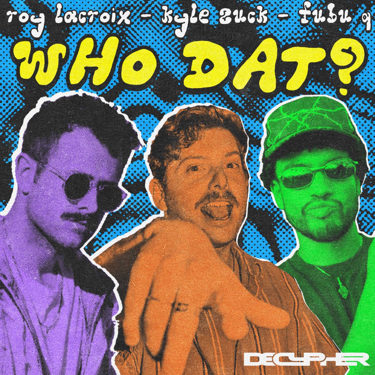 Who Dat - Single by Roy LaCroix, Kyle Zuck & Fubu Q album cover