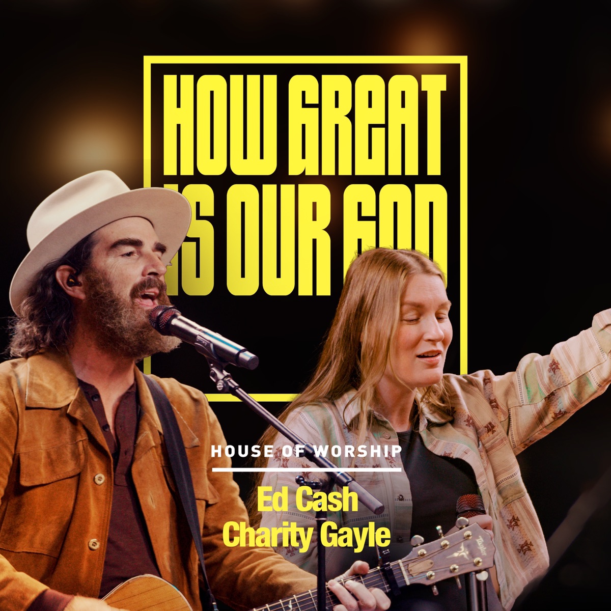 How Great Is Our God - Single by House of Worship, Ed Cash & Charity Gayle album cover