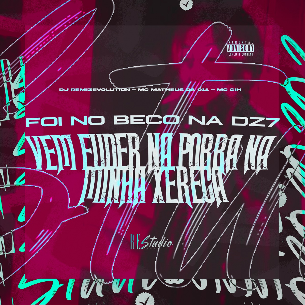 Foi no Beco na Dz7 X Vem Fuder na Porra na Minha Xereca - Single by DJ REMIZEVOLUTION, MC MATHEUS DA 011 & MC GIH album cover