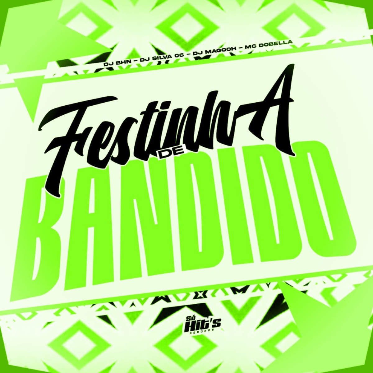 Festinha de Bandido - Single by DJ SILVA 06, DJ BHN, DJ MAGOOH & Mc Dobella album cover