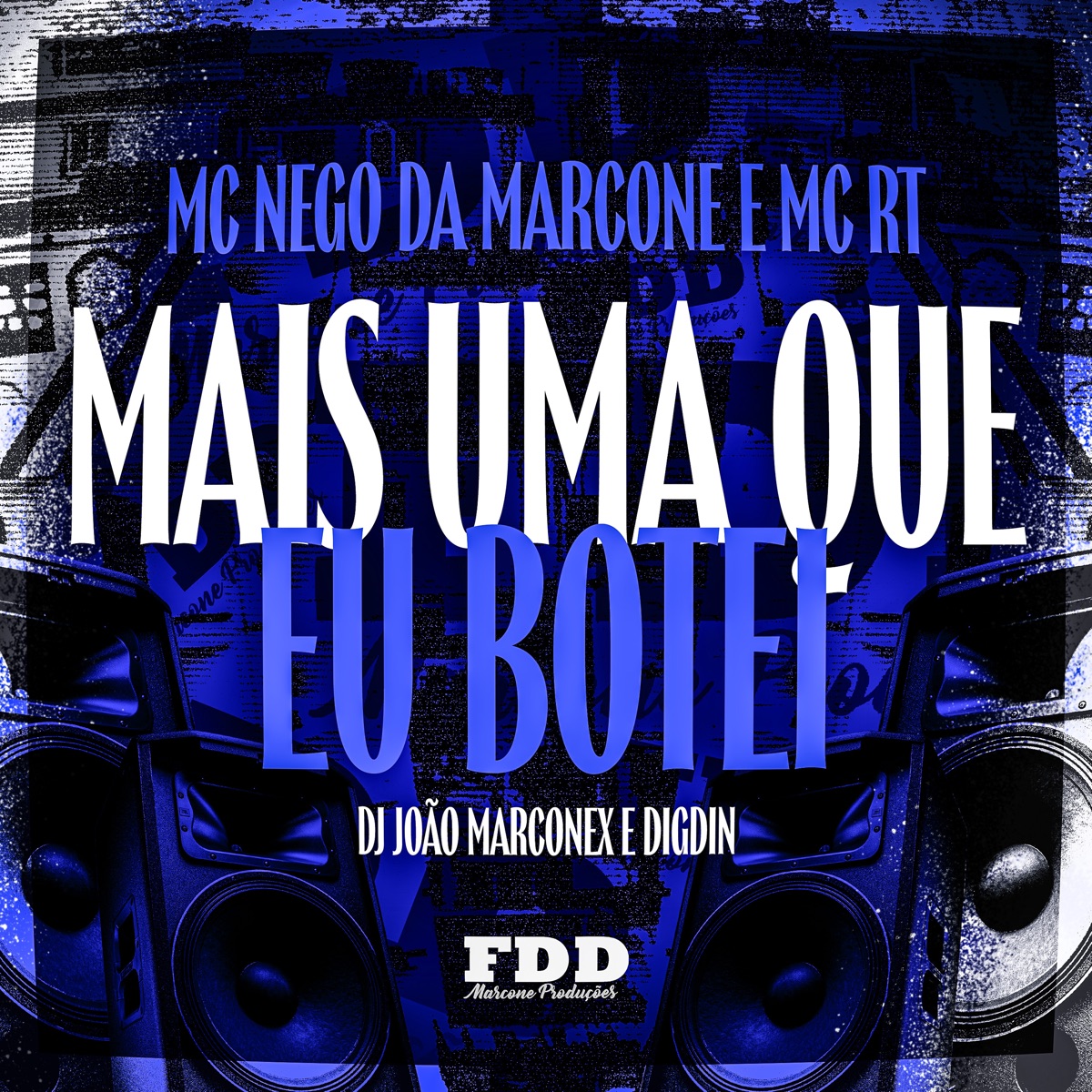 Mais uma Que Eu Botei (feat. Digdin) - Single by MC Nego da Marcone, MC RT & DJ João Marconex album cover