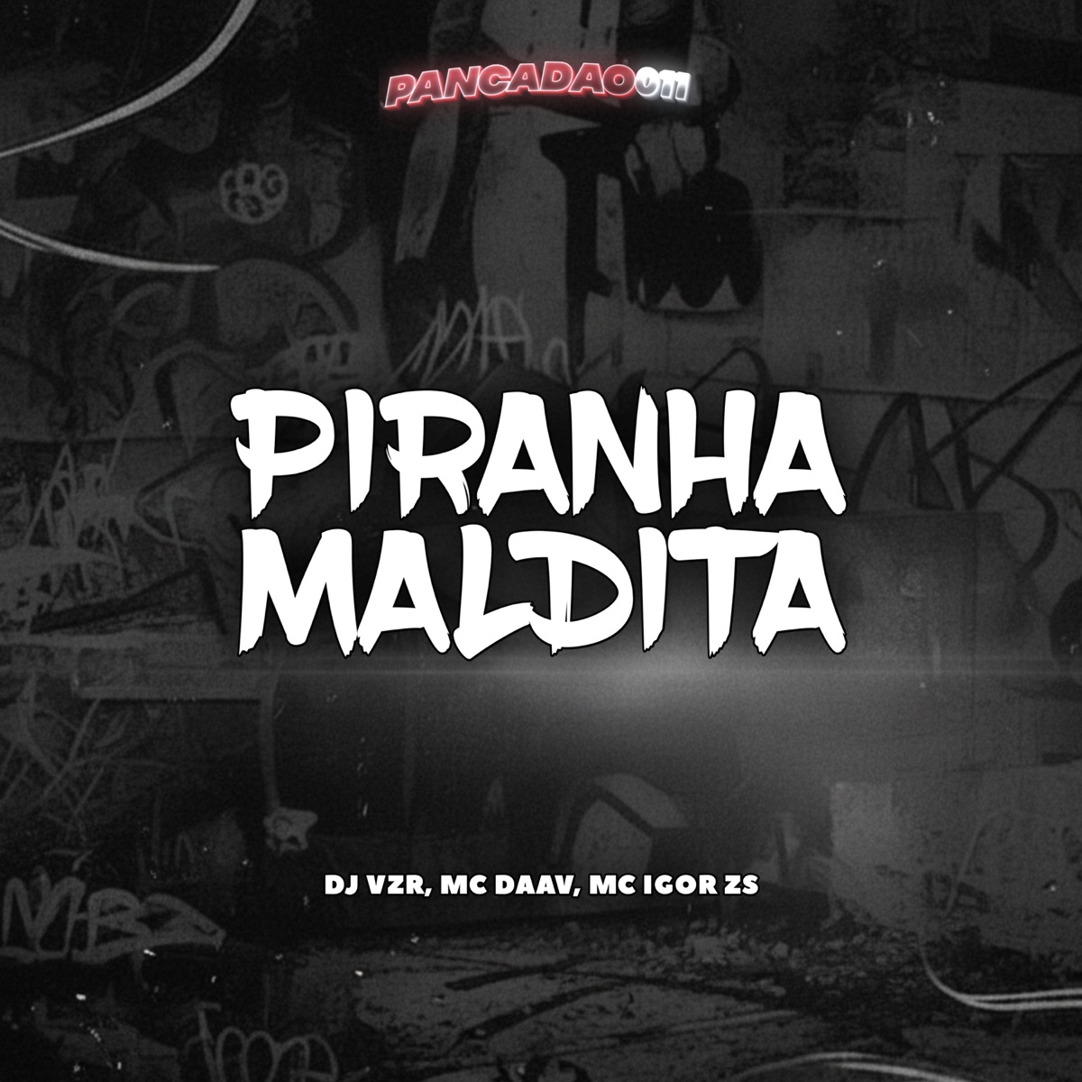 PIRANHA MALDITA - Single by DJ VZR, MC DAAV & Mc Igor Zs album cover