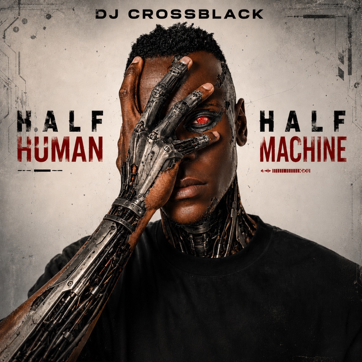 Half Human Half Machine (feat. Xhivondeka Vocals) - EP by DJ CrossBlack album cover