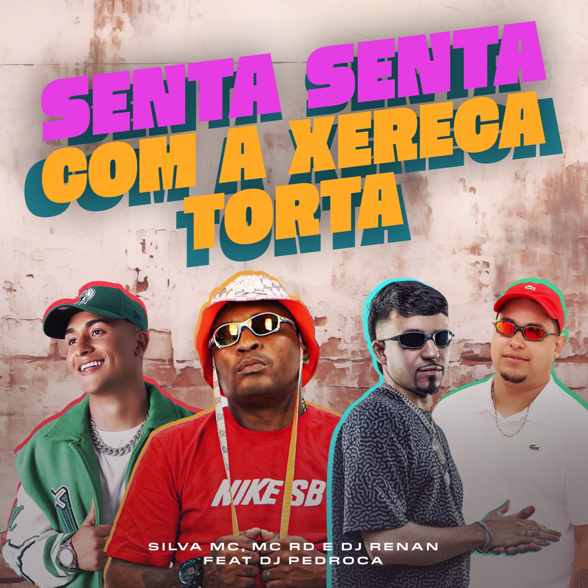 Senta Senta Com A Xereca Torta (feat. DJ Pedroca) - Single by Silva MC, MC RD & Dj renan album cover