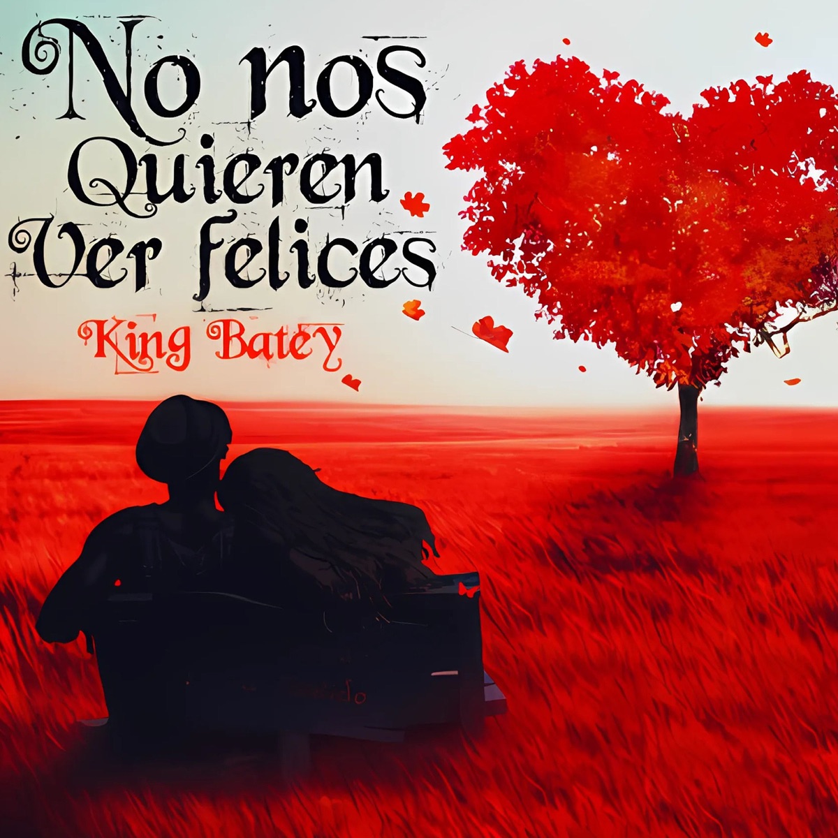 No Nos Quieren Ver Felices - Single by King Batey album cover