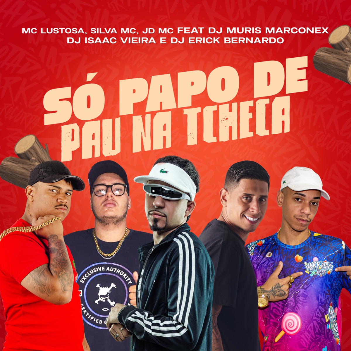 Só Papo de Pau na Tcheca (feat. Dj Erick Bernardo & DJ Isaac Vieira) - Single by Mc Lustosa, Silva MC, JD Mc & DJ MURIS MARCONEX album cover