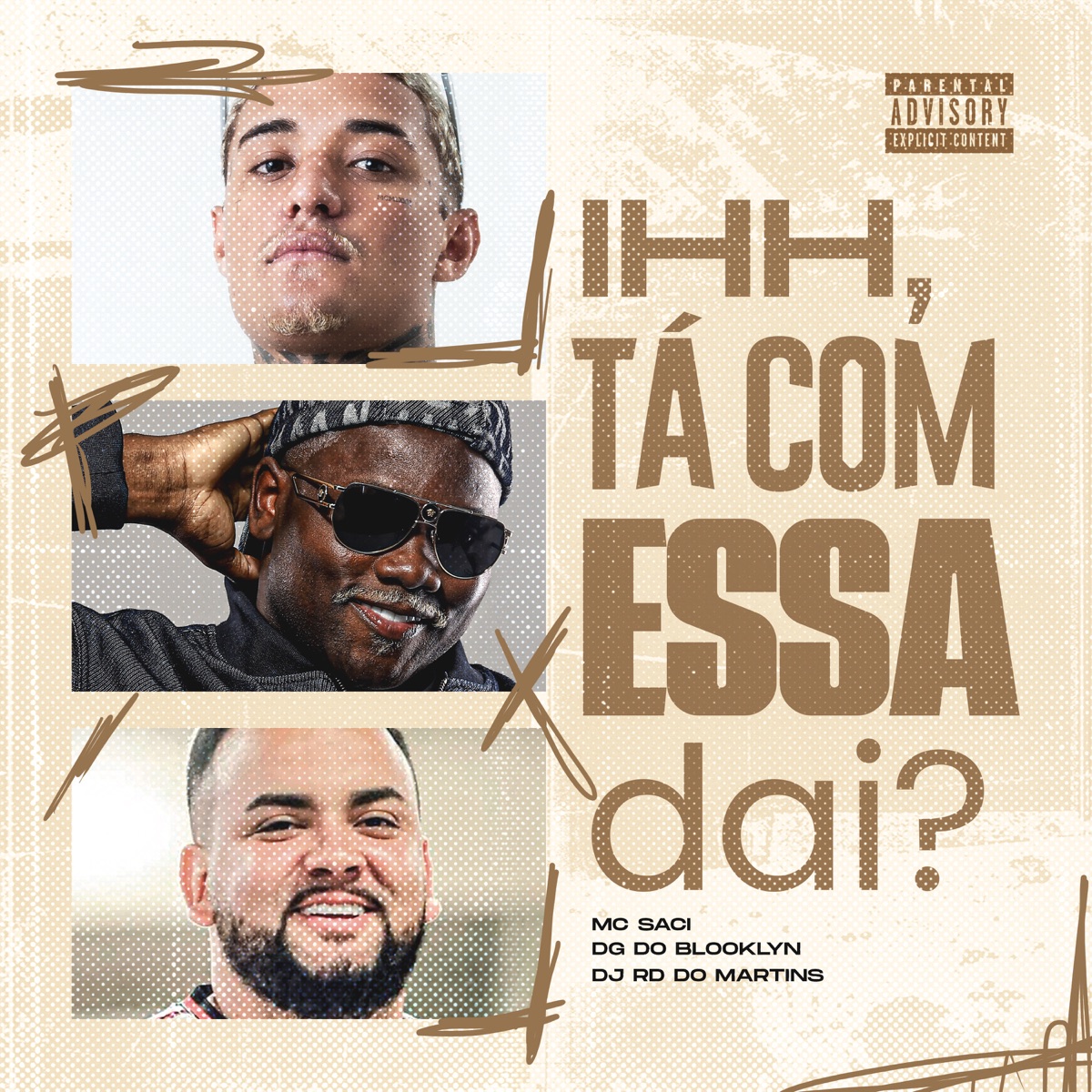 Ihh, Tá Com Essa Daí? - Single by MC Saci, DG DO BROOKLYN & Mestre Corolla album cover