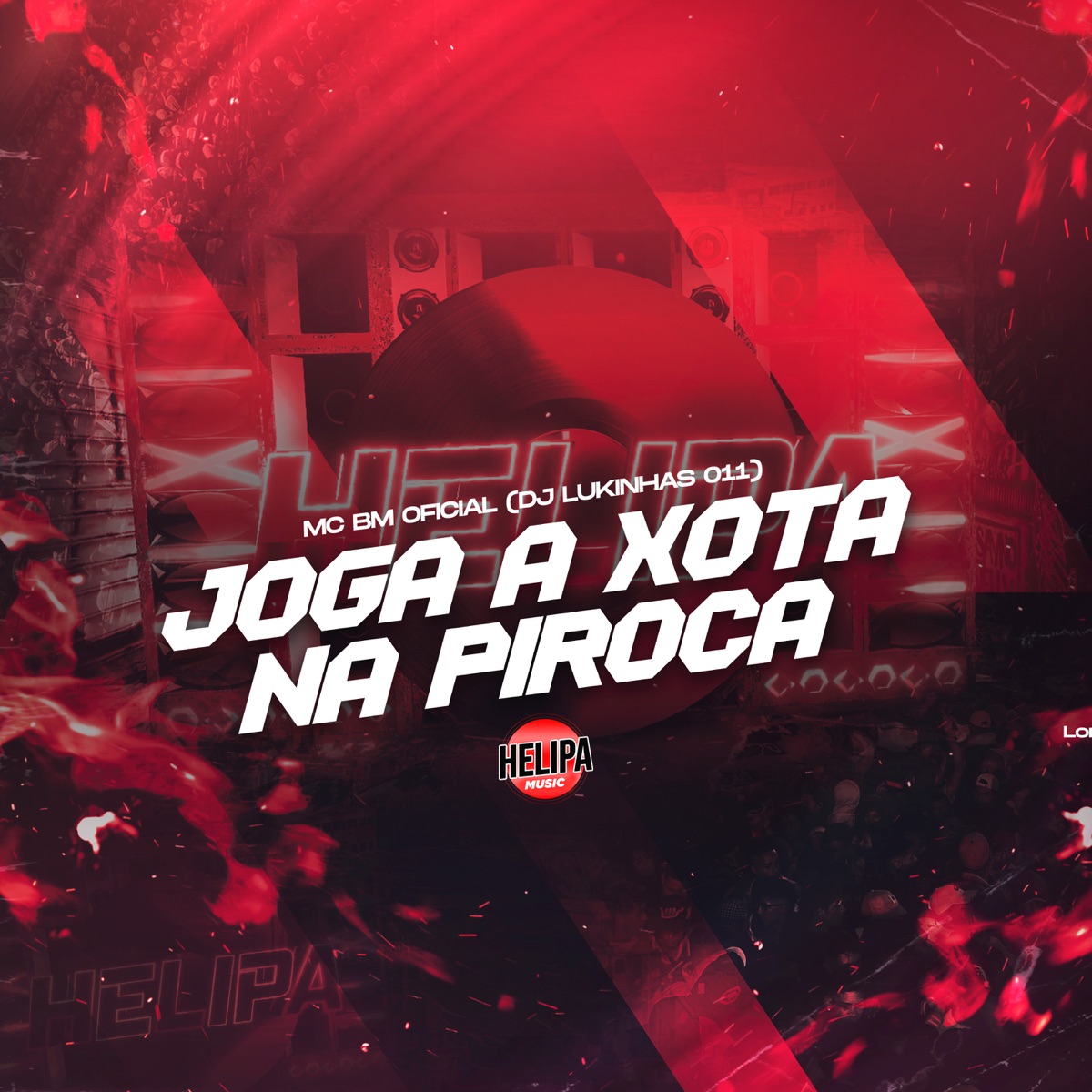 Joga a Xota na Piroca - Single by MC BM OFICIAL & DJ Lukinhas 011 album cover