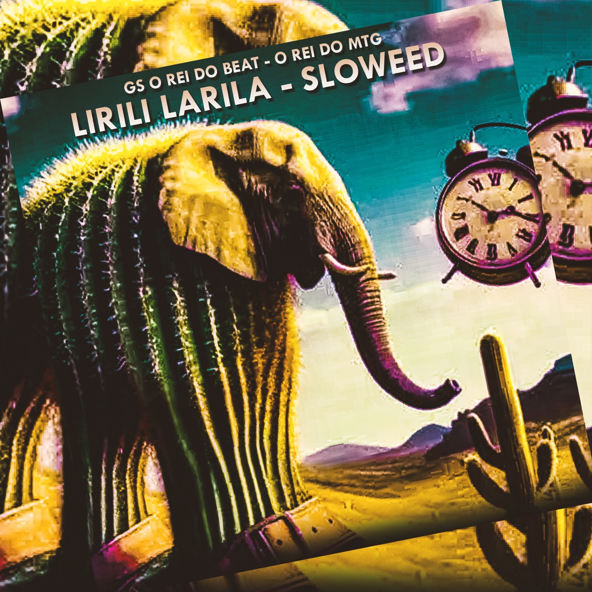 LIRILI LARILA - SLOWEED - Single by GS O Rei do Beat & O REI DO MTG album cover