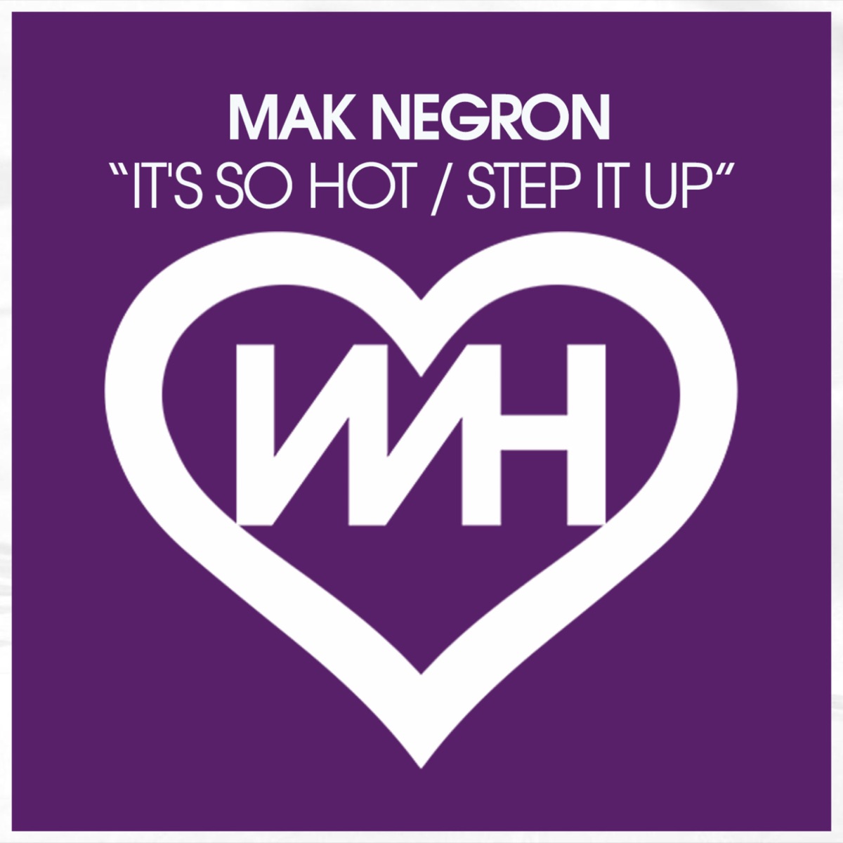 It's So Hot / Step It Up - Single by Mak Negron album cover