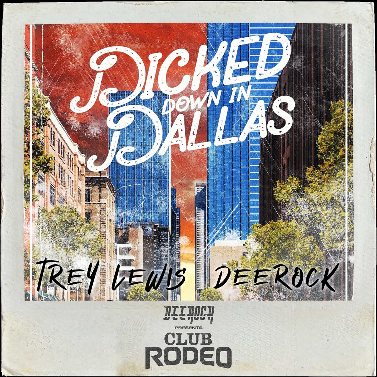 Dicked Down in Dallas (Deerock Remix) - Single by Trey Lewis & Deerock album cover