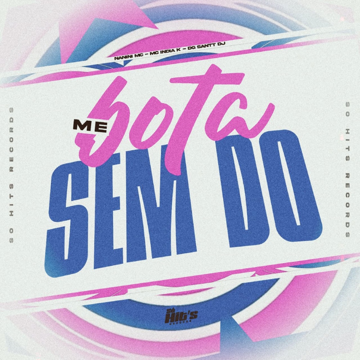 Me Bota sem Dó - Single by DG Santt DJ, NANINI MC & MC India K album cover
