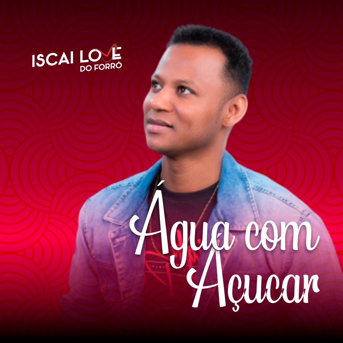 Água Com Açúcar - Single by Iscai Love do Forró album cover