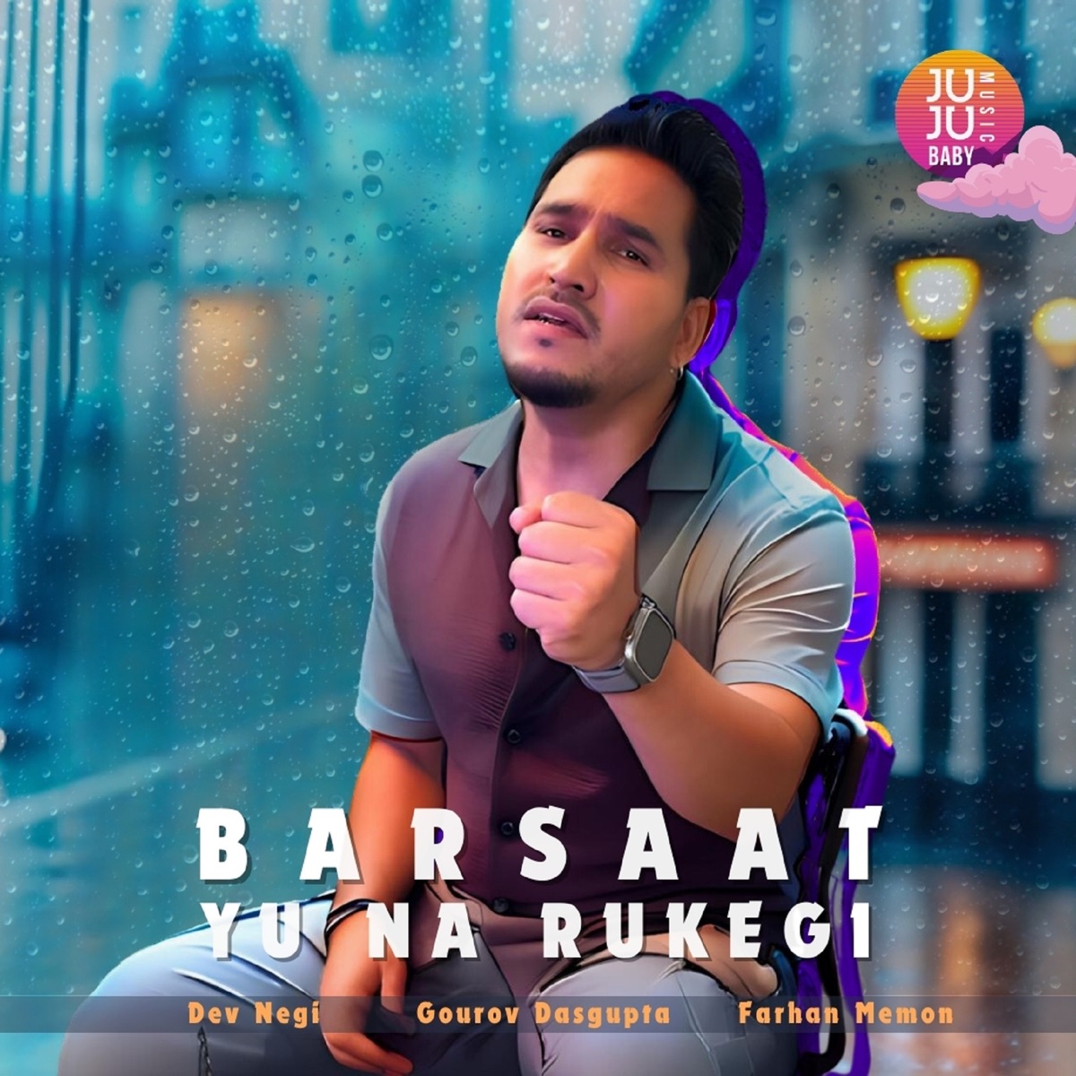 Barsaat Yu Na Rukegi - Single by Farhan Memon, Gourov Dasgupta & Dev Negi album cover