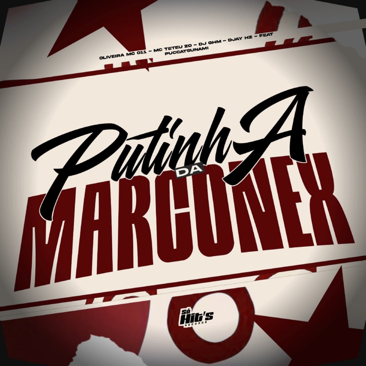 Putinha da Marconex (feat. PUCCATSUNAMI) - Single by DJ GHM, DJAY HZ, MC Teteu ZO & Oliveira Mc 011 album cover