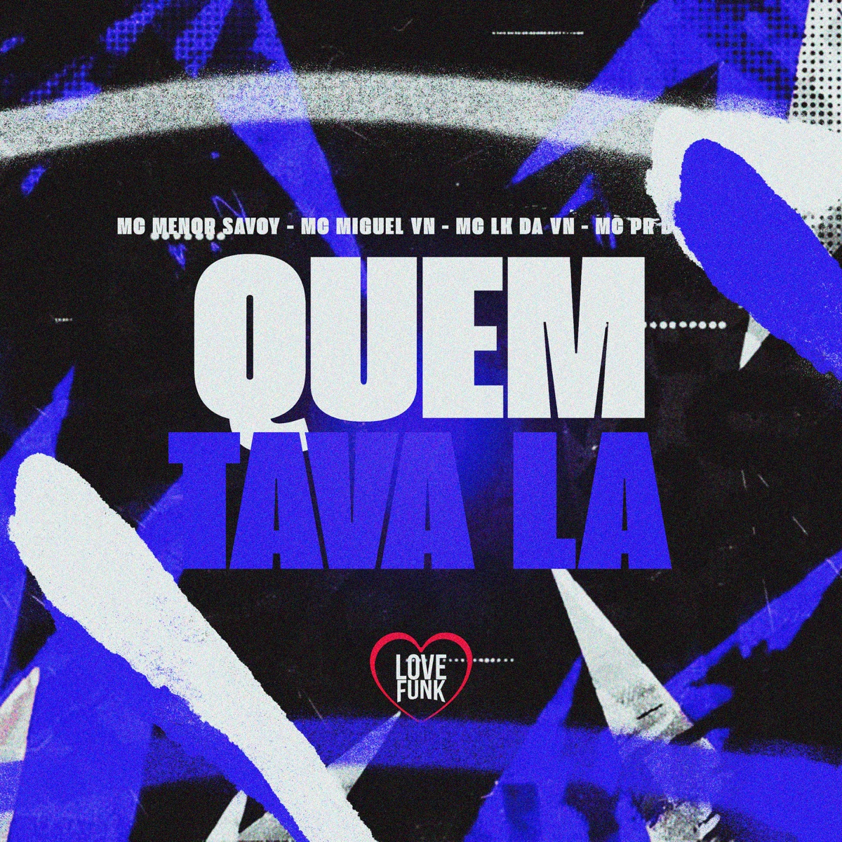 Quem Tava Lá (feat. MC PR DA SUL) - Single by Mc Miguel VN, MC LK da VN & MC MENOR SAVOY album cover