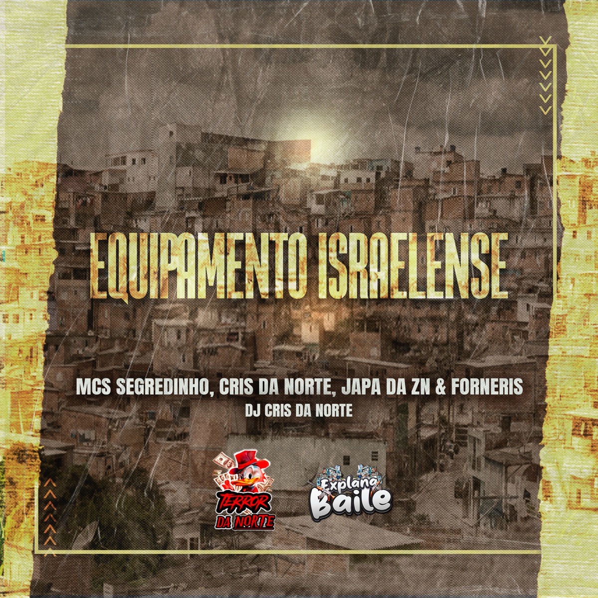 Equipamento Israelense (feat. DJ Cris da Norte & EXPLANA BAILE) - Single by Mc Japa da ZN, MC Segredinho & Mc Forneris album cover