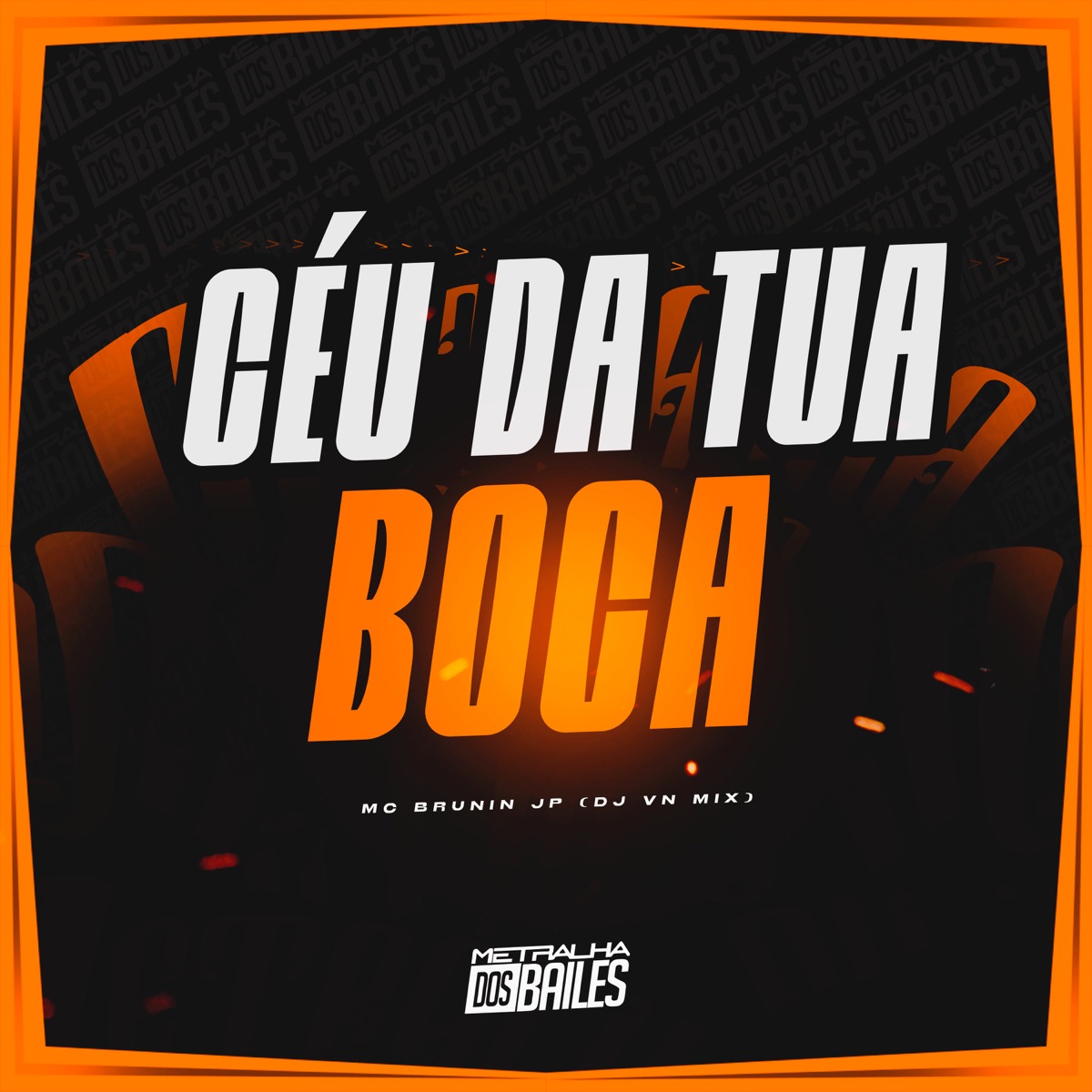 Céu Da Tua Boca - Single by Mc Brunin JP & DJ VN MIX album cover
