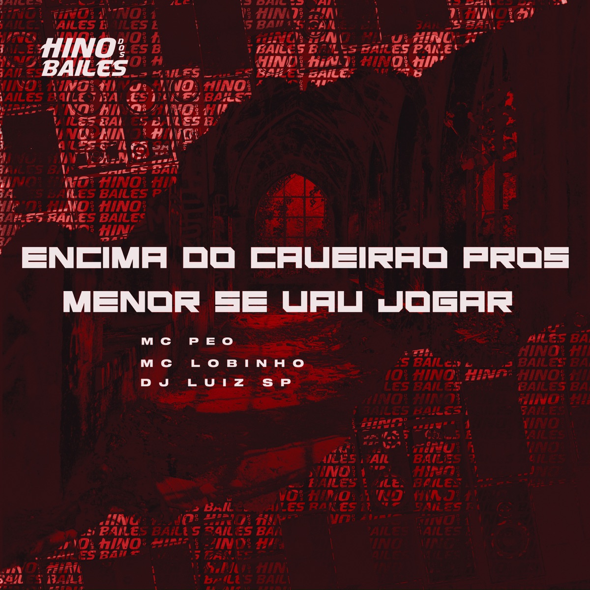 Encima do Caveirao Pros Menor Se Vau Jogar - Single by DJ LUIZ SP, MC Peo & MC Lobinho album cover