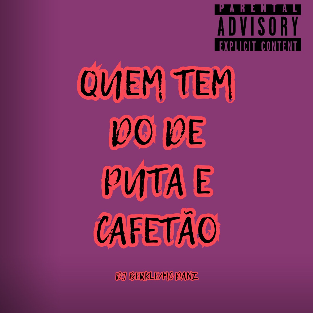 Quem Tem do de Puta e Cafetão (Remix) - Single by DJ BERKLE & Mc Dani album cover