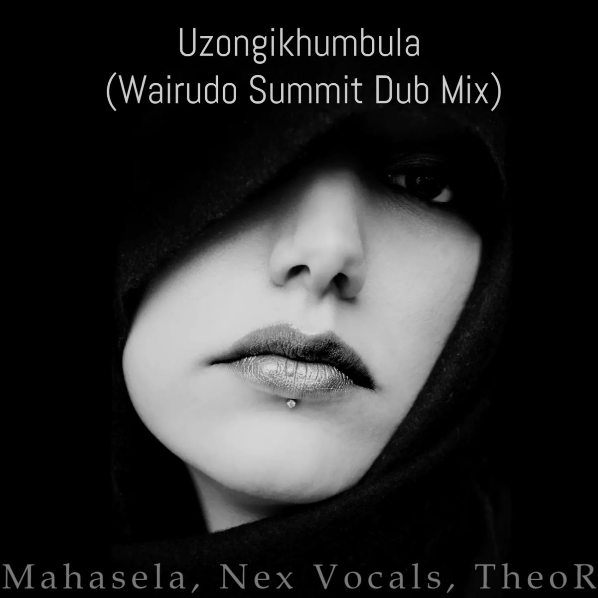 Uzongikhumbula (Wairudo Summit Dub Mix) - Single by Mahasela, Nex Vocals & TheoR album cover