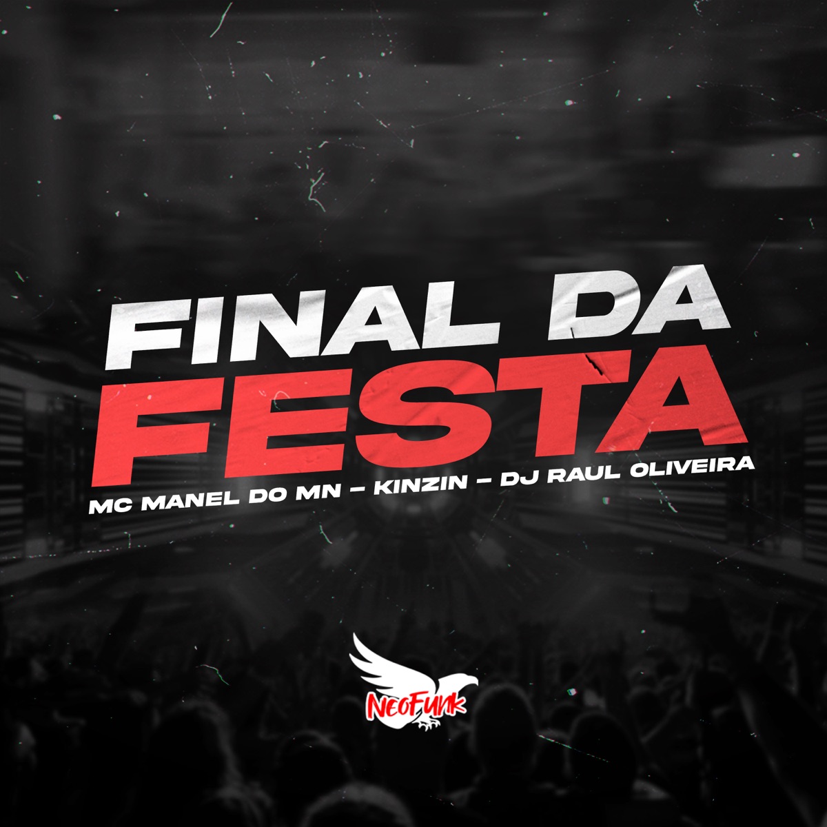 Final da Festa - Single by Dj Raul Oliveira, Mc Manel do MN & Kinzin album cover