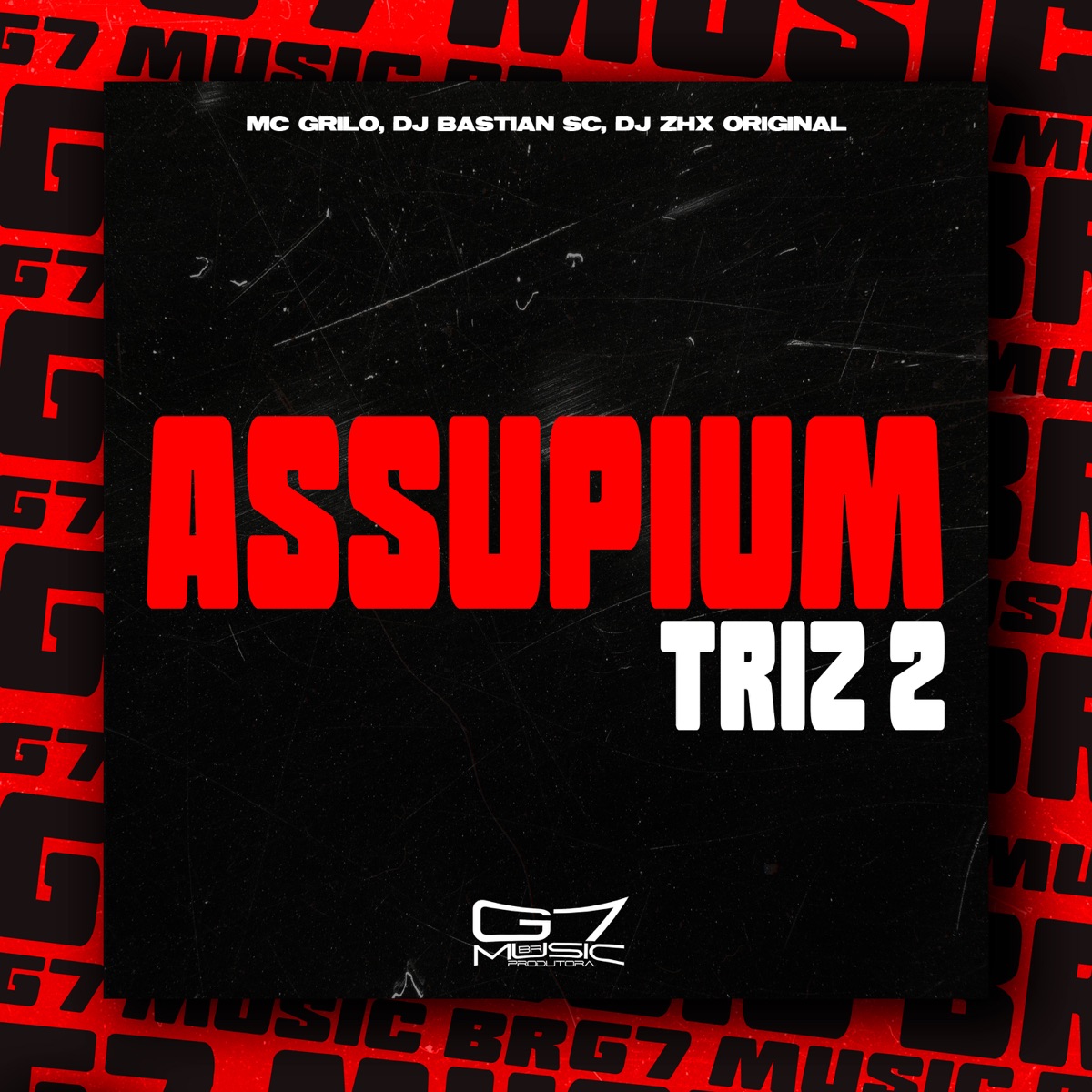 Assupium Triz 2 - Single by MC GRILO, DJ BASTIAN SC & DJ ZHX ORIGINAL album cover