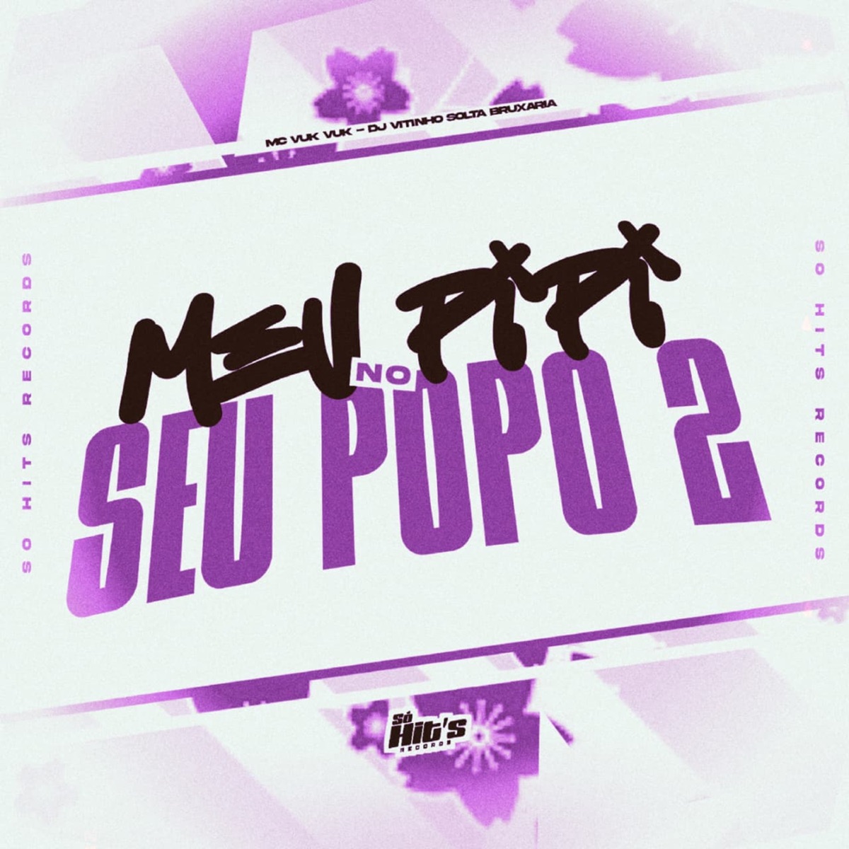 Meu Pipi no Seu Popo 2 - Single by DJ Vitinho Solta Bruxaria & Mc Vuk Vuk album cover