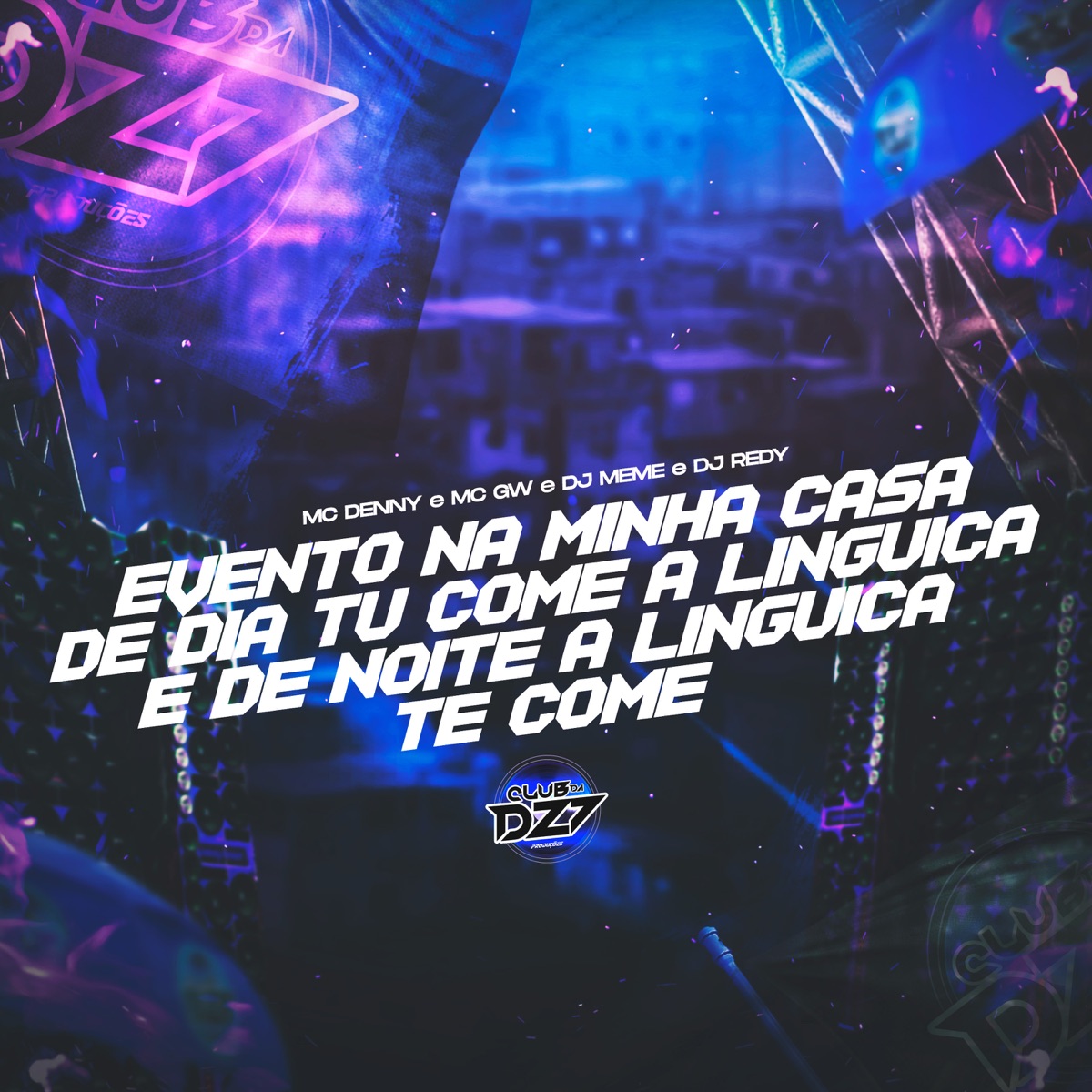 EVENTO NA MINHA CASA DE DIA TU COME A LINGUIÇA E DE NOITE A LINGUIÇA TE COME (feat. Mc Gw & Mc Denny) - Single by DJ Meme & DJ Redy album cover