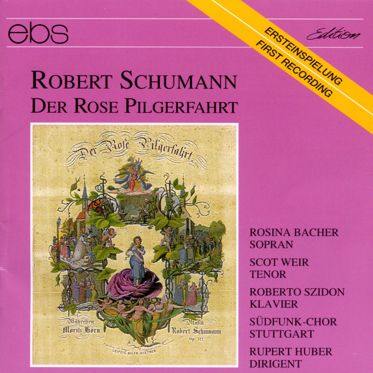 Schumann: Der Rose Pilgerfahrt, Op. 112 by Rosina Bacher, Scot Weir, Roberto Szidon, Rupert Huber & Südfunk-Chor Stuttgart album cover