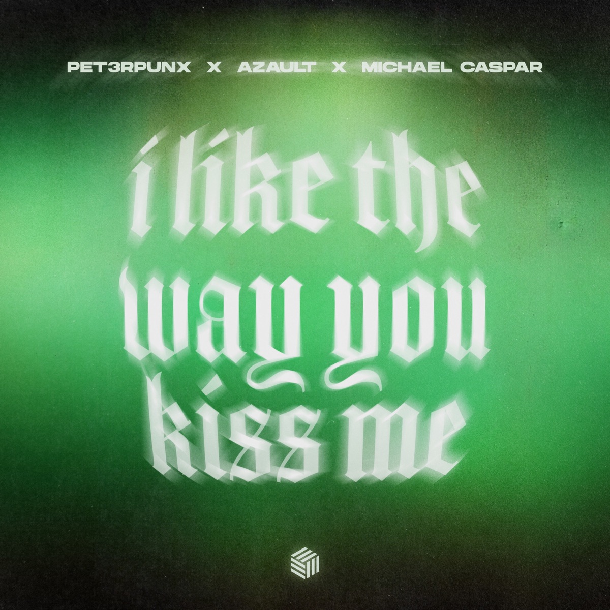 I Like the Way You Kiss Me - Single by PET3RPUNX, Azault & Michael Caspar album cover
