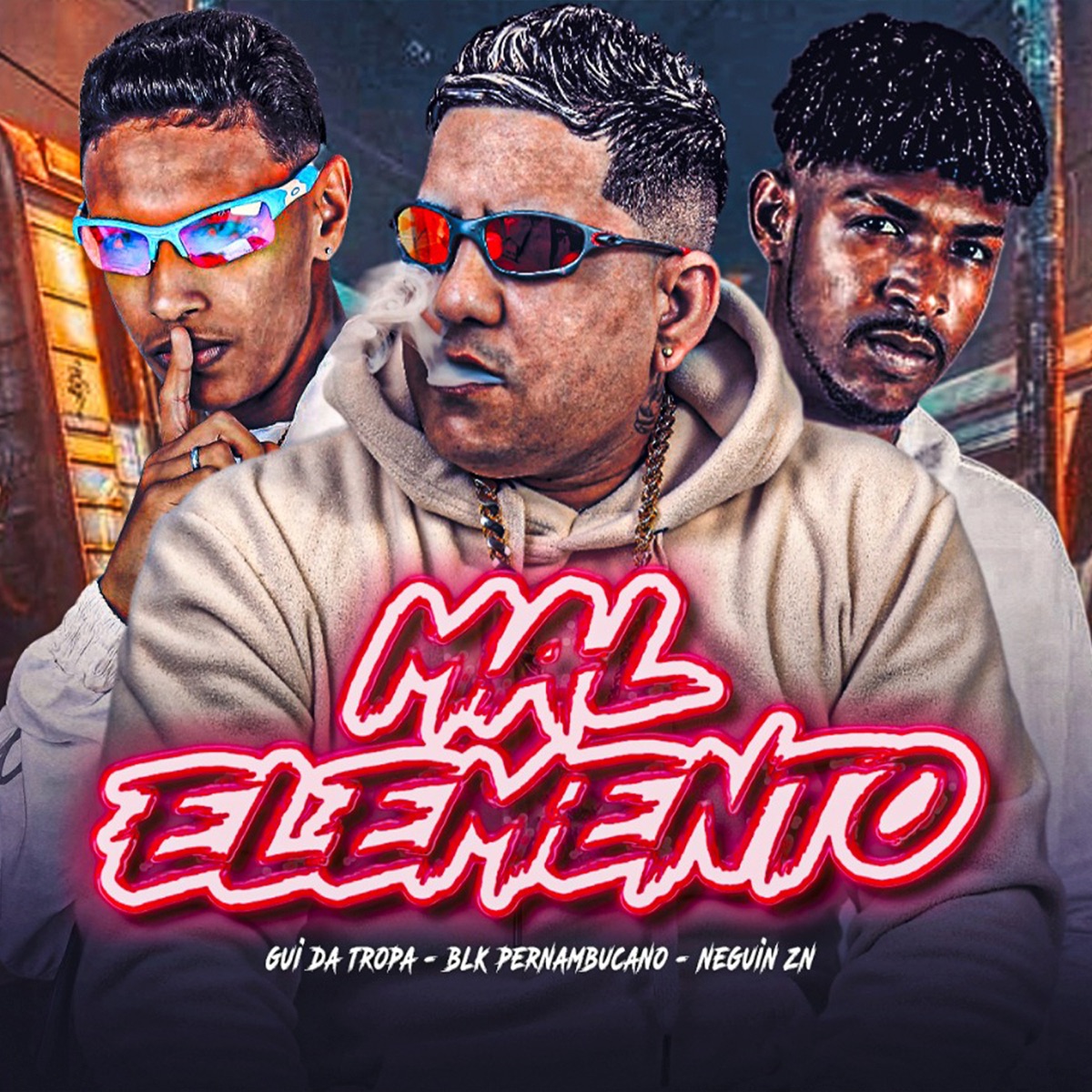 Mal Elemento - Single by Neguin Zn, Blk Pernambucano & Gui da Tropa album cover