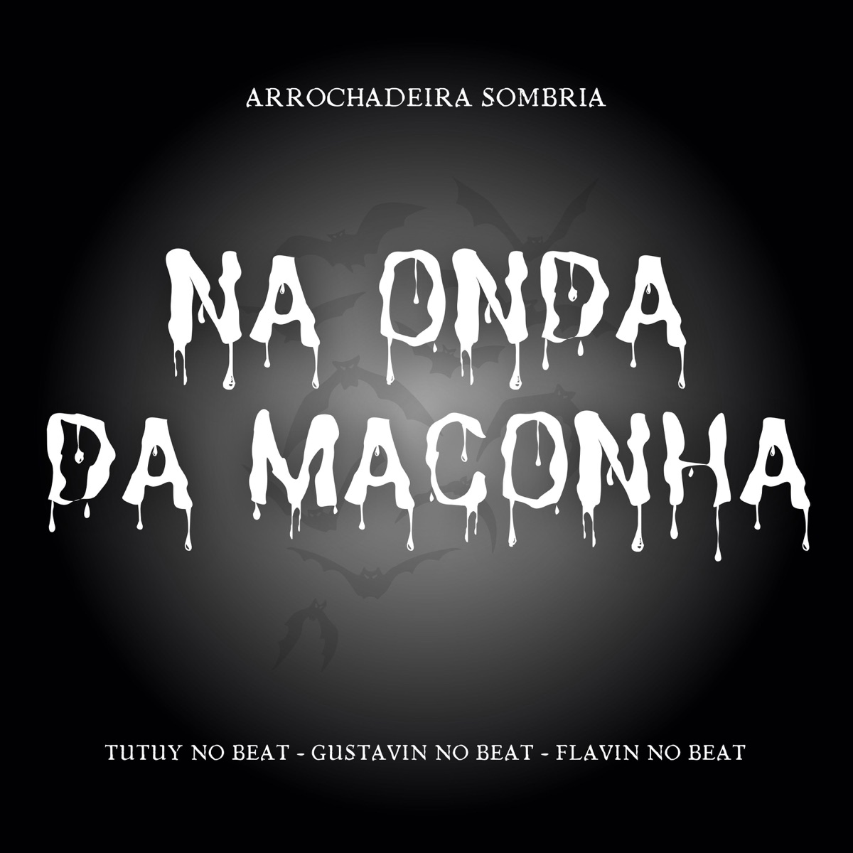 Na Onda da Maconha (Arrochadeira Sombria) - Single by Tutuy No Beat, Gustavin no Beat & Flávin No Beat album cover