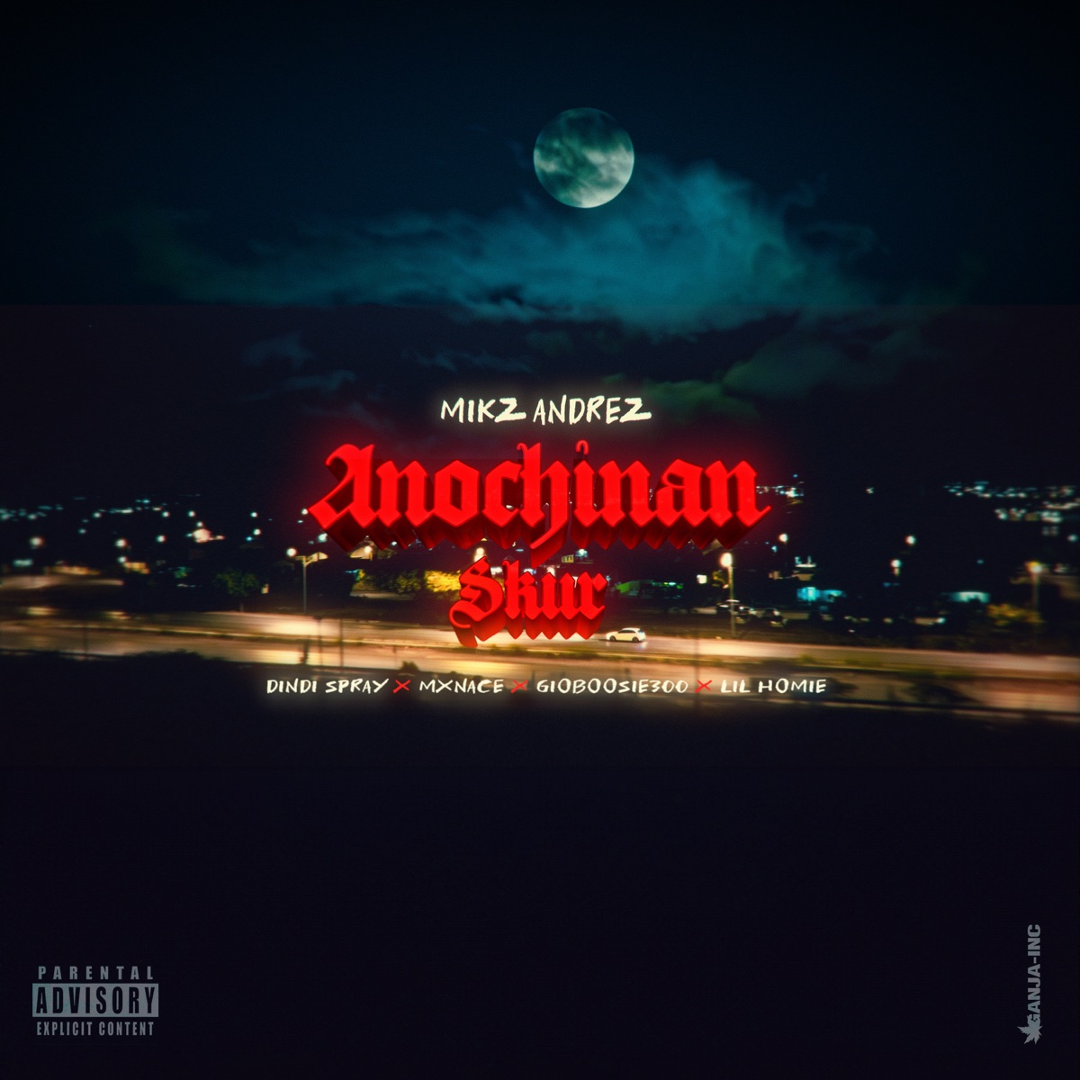 Anochinan Skur (feat. Lil Homie, GIOBOOSIE300, Dindi Spray & Mxnace) - Single by Mikz Andrez album cover