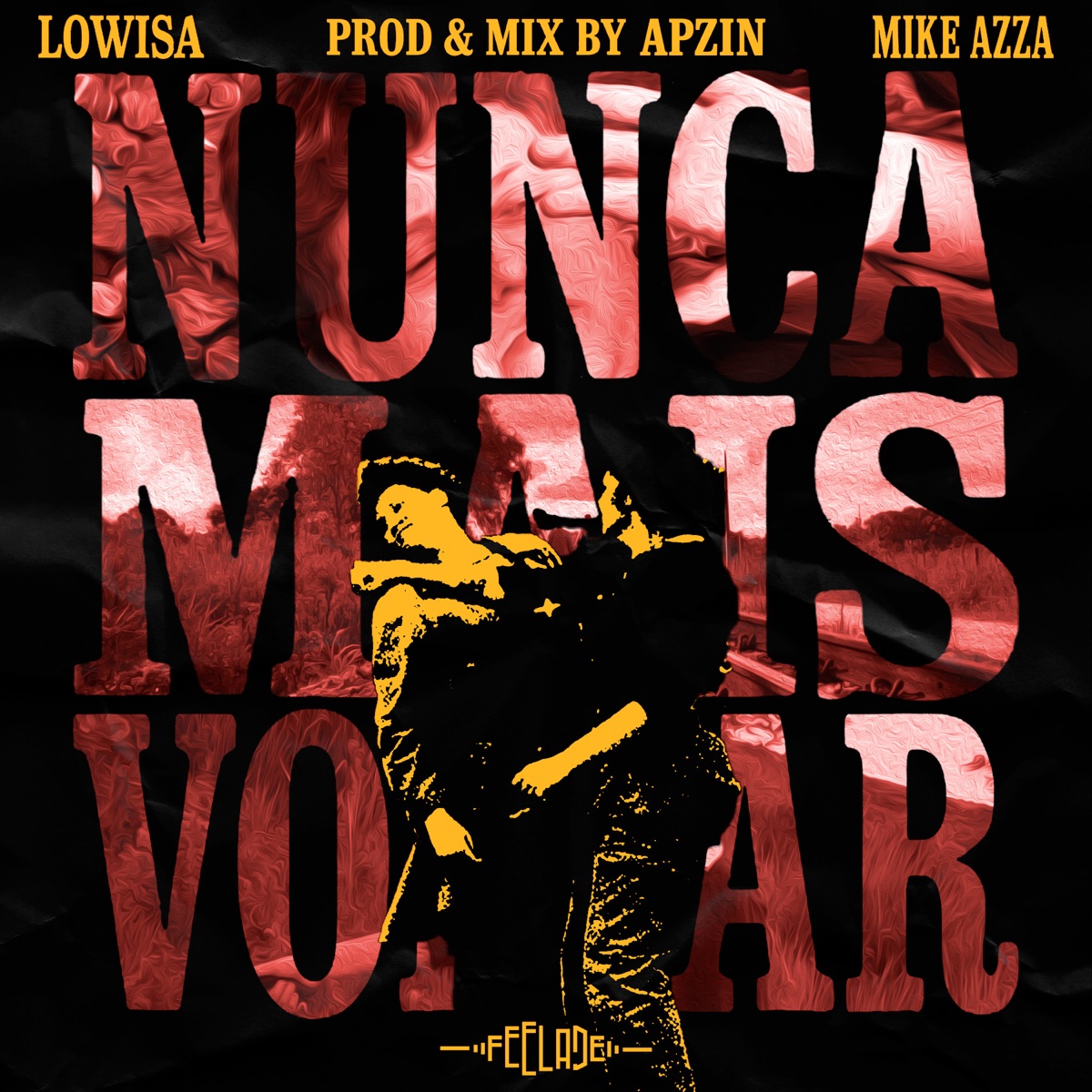 Nunca Mais Voltar (feat. Mike Azza, Lowisa & apzin) - Single by Feelade album cover