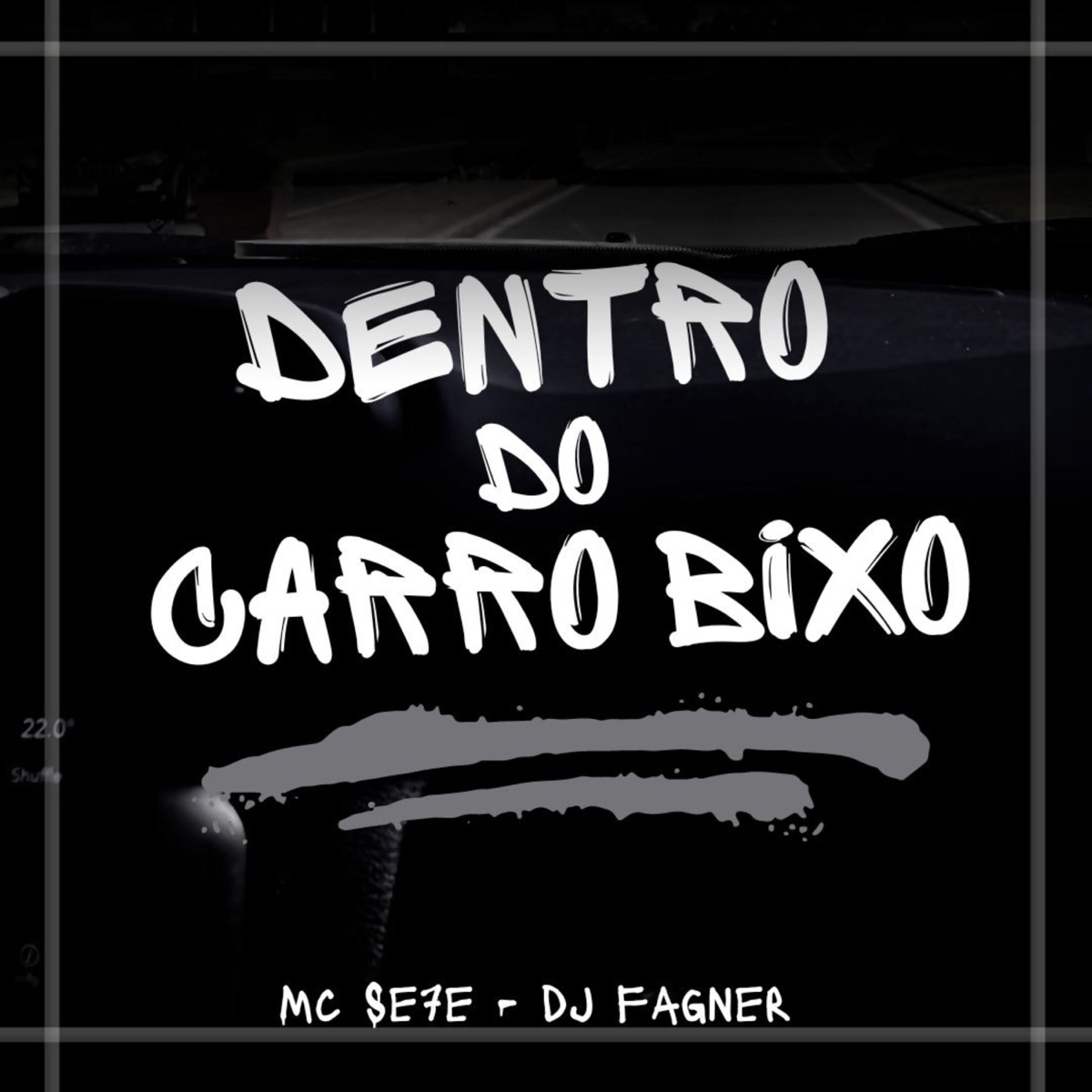 Dentro do Carro Bixo - Single by Mc Se7e & DJ Fagner album cover